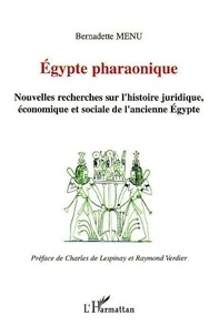 Bernadette Menu - Egypte pharaonique - Nouvelles recherches sur l'histoire juridique, économique et sociale de l'ancienne Egypte.