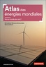 Bernadette Mérenne-Schoumaker et Bertrand Barré - Atlas des énergies mondiales - Vers un monde plus vert ?.