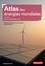 Atlas des énergies mondiales. Vers un monde plus vert ? 5e édition