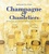 Champagne & chandeliers. Hommage aux grands dîners de l'Histoire