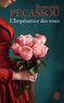Bernadette Pécassou-Camebrac - L'impératrice des roses.