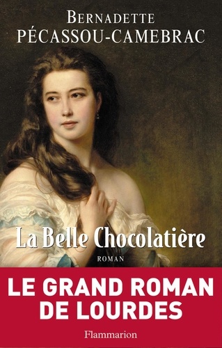 Bernadette Pécassou-Camebrac - La Belle Chocolatière.