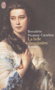Bernadette Pécassou-Camebrac - La belle chocolatière.