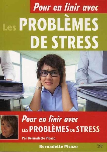 Bernadette Picazo - Pour en finir avec les problèmes de stress.