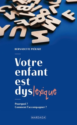 Votre enfant est dyslexique. Pourquoi ? Comment l'accompagner ?