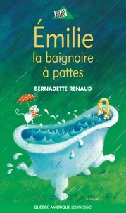 Bernadette Renaud - Émilie, la baignoire à pattes.