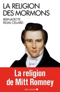 Bernadette Rigal-Cellard et Bernadette Rigal-Cellard - La Religion des mormons.