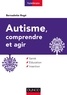 Bernadette Rogé - Autisme, comprendre et agir - 3e éd. - Santé, éducation, insertion.