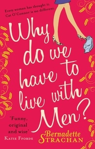 Bernadette Strachan - Why Do We Have To Live With Men?.