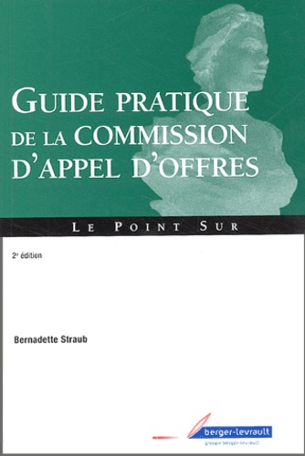 Bernadette Straub - Guide pratique de la commission d'appel d'offres.
