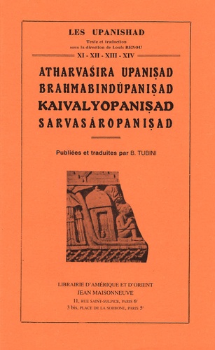 Bernadette Tubini - Atharvasira Upanisad, Brahmabindupanisad, Kaivalyopanisad, Sarvasaropanisad - Tomes 11 à 14.