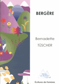 Bernadette Tüscher - Bergère.