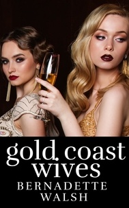  Bernadette Walsh - Gold Coast Wives.