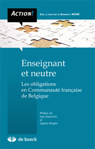 Bernadette Wiame - Enseignant et neutre - Les obligations en Communauté française de Belgique.