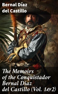 The Memoirs of the Conquistador Bernal Diaz del Castillo (Vol. 1&amp;2)