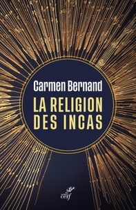  BERNAND CARMEN - LA RELIGION DES INCAS.