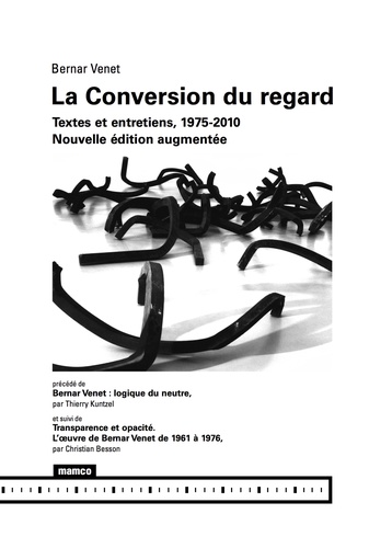 Bernar Venet - La Conversion du regard - Textes et entretiens 1975-2010.