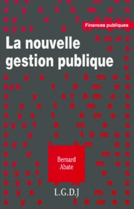Bernard Abate - La Nouvelle Gestion Publique.
