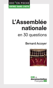 Bernard Accoyer - L'Assemblée nationale en 30 questions.