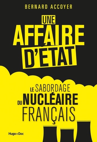 Une affaire d'Etat. La tentative de sabordage du nucléaire français