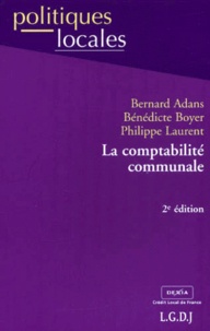 Bernard Adans et Philippe Laurent - La Comptabilite Communale. 2eme Edition.