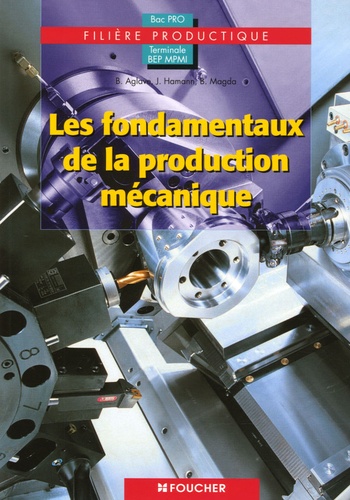 Les fondamentaux de la production mécanique Tle... de Bernard Aglave -  Livre - Decitre