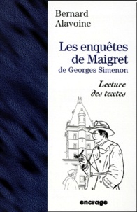 Bernard Alavoine - Les Enquetes De Maigret. De Georges Simenon.