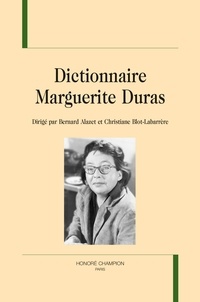Bernard Alazet et Christiane Blot-Labarrère - Dictionnaire Marguerite Duras.