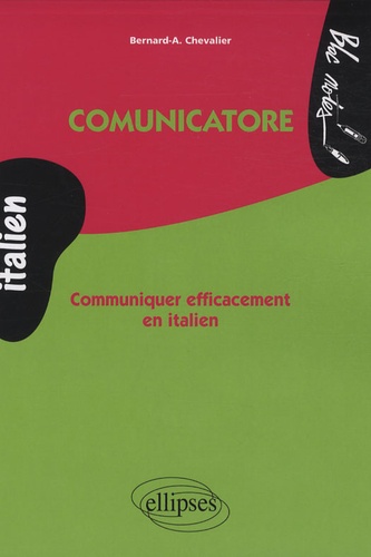 Communicatore. Communiquer efficacement en italien