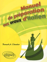 Bernard-Albert Chevalier - Manuel de préparation aux oraux d'italien.
