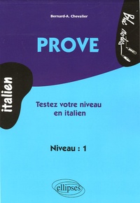 Bernard-Albert Chevalier - Prove - Testez votre niveau en italien niveau 1.