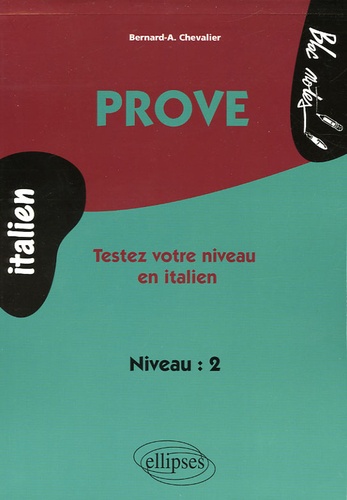 Bernard-Albert Chevalier - Prove - Testez votre niveau en italien niveau 2.
