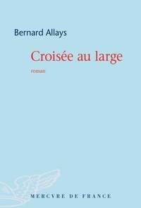 Kindle ebook t&eacute;l&eacute;chargements gratuits en ligne Crois&eacute;e au large par Bernard Allays 9782715265462 en francais iBook PDB