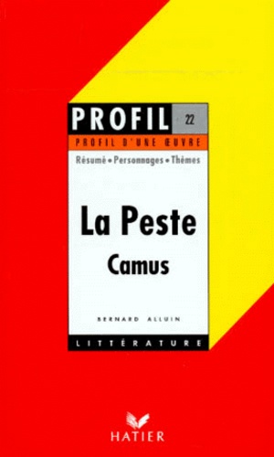Bernard Alluin - "La Peste" (1947), Camus - Résumé, personnages, thèmes.