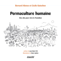 Bernard Alonso et Cécile Guiochon - Permaculture humaine - Des clés pour vivre la Transition.