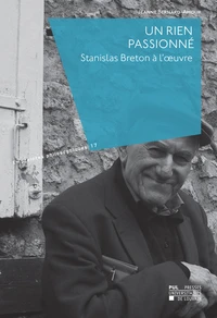 Rien passionné. Stanislas Breton à l'œuvre