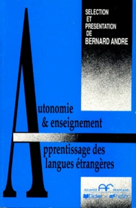 Bernard André et  Collectif - Autonomie et enseignement-apprentissage des langues étrangères.