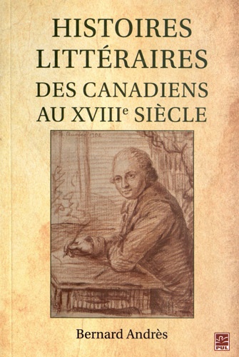 Histoires littéraires des Canadiens au XVIIIe siècle