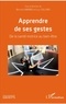 Bernard Andrieu et Luc Collard - Apprendre de ses gestes - De la santé motrice au bien-être.