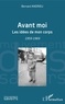 Bernard Andrieu - Avant moi - Les idées de mon corps - 1959-1969.