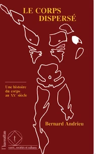 Histoires du corps au XXe siècle Tome 1