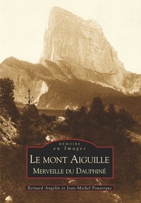 Bernard Angelin et Jean-Michel Pousergue - Le mont Aiguille - Merveille du Dauphiné.