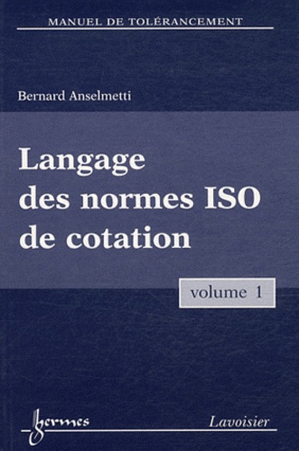 Bernard Anselmetti - Manuel de tolérancement - 5 volumes.