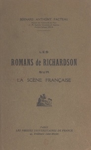 Bernard Anthony Facteau - Les romans de Richardson sur la scène française.