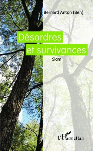 Bernard Anton - Désordres et survivances.