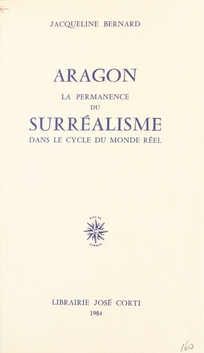 Aragon. La permanence du surréalisme dans le cycle du " Monde réel "