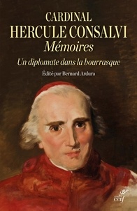 Bernard Ardura - Mémoires. Un diplomate sous Napoléon par temps de bourrasque - Un diplomate sous Napoléon par temps de bourrasque.