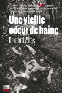 Bernard Aries - Une vieille odeur de haine.