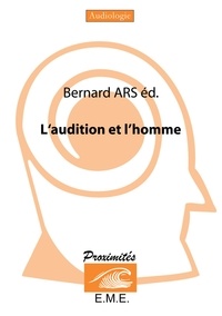 Bernard Ars - L'audition et l'homme.