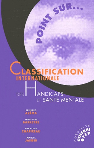 Classification internationale des handicaps et... de Bernard Azema ...